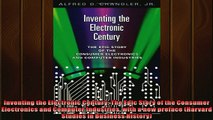 Free book  Inventing the Electronic Century The Epic Story of the Consumer Electronics and Computer