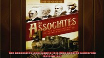 Free book  The Associates Four Capitalists Who Created California Enterprise