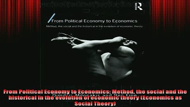 READ book From Political Economy to Economics Method the social and the historical in the evolution FREE BOOOK ONLINE
