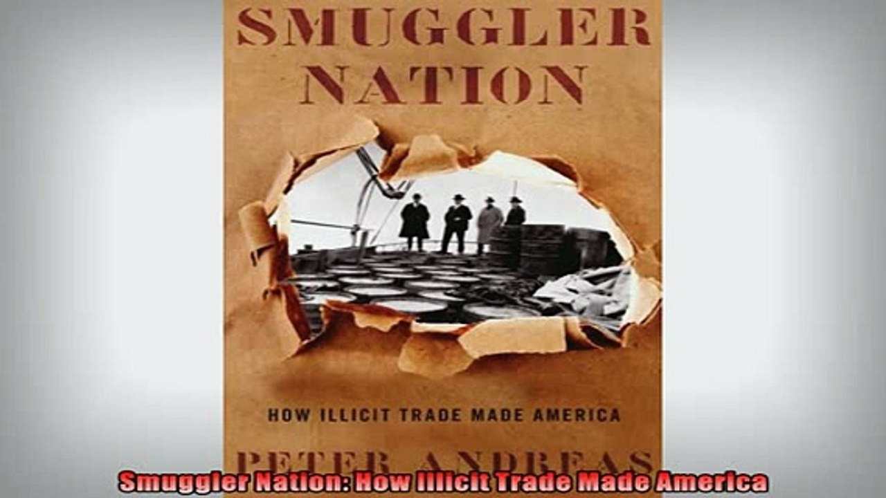 FREE PDF  Smuggler Nation How Illicit Trade Made America  FREE BOOOK ONLINE