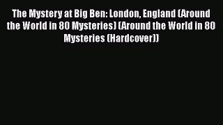 [PDF] The Mystery at Big Ben: London England (Around the World in 80 Mysteries) (Around the