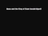 PDF Anna and the King of Siam (unabridged)  Read Online