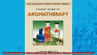 READ book  Pocket Guide to Aromatherapy Crossing Press Pocket Guides Full EBook
