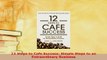 PDF  12 Steps to Cafe Success Simple Steps to an Extraordinary Business Download Full Ebook