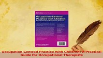 PDF  Occupation Centred Practice with Children A Practical Guide for Occupational Therapists  EBook