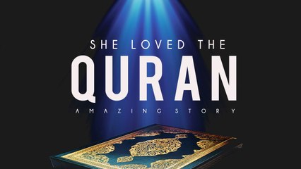 She Loved The Quran ᴴᴰ - Amazing Story