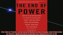 Free book  The End of Power From Boardrooms to Battlefields and Churches to States Why Being In