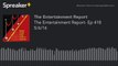 The Entertainment Report- Ep 418 5-6-16 (part 2 of 2, made with Spreaker)