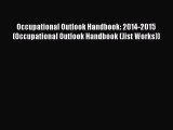 [PDF] Occupational Outlook Handbook: 2014-2015 (Occupational Outlook Handbook (Jist Works))