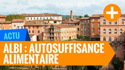 Albi vise l'autosuffisance alimentaire