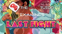 The Game Tutor Examines LASTFIGHT