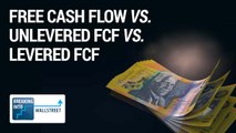 Free Cash Flow vs. Unlevered Free Cash Flow vs. Levered Free Cash Flow