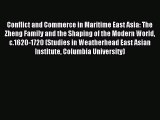 Read Conflict and Commerce in Maritime East Asia: The Zheng Family and the Shaping of the Modern