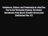 Read Commerce Culture and Community in a Red Sea Port in the Thirteenth Century: The Arabic
