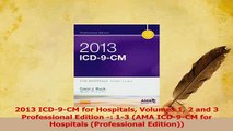 Read  2013 ICD9CM for Hospitals Volumes 1 2 and 3 Professional Edition  13 AMA ICD9CM Ebook Free