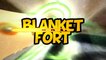 Blanket Fort - Friday at 8pm