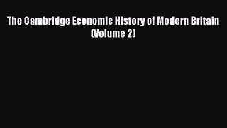 Read The Cambridge Economic History of Modern Britain (Volume 2) PDF Free