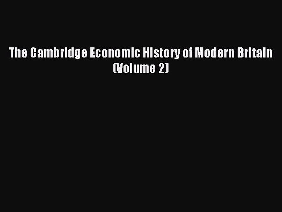 Read The Cambridge Economic History of Modern Britain (Volume 2) PDF Free