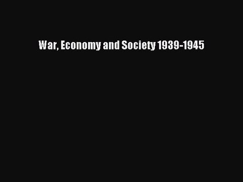 Download War Economy and Society 1939-1945 Ebook Online