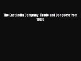 Read The East India Company: Trade and Conquest from 1600 Ebook Free