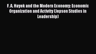 Read F. A. Hayek and the Modern Economy: Economic Organization and Activity (Jepson Studies