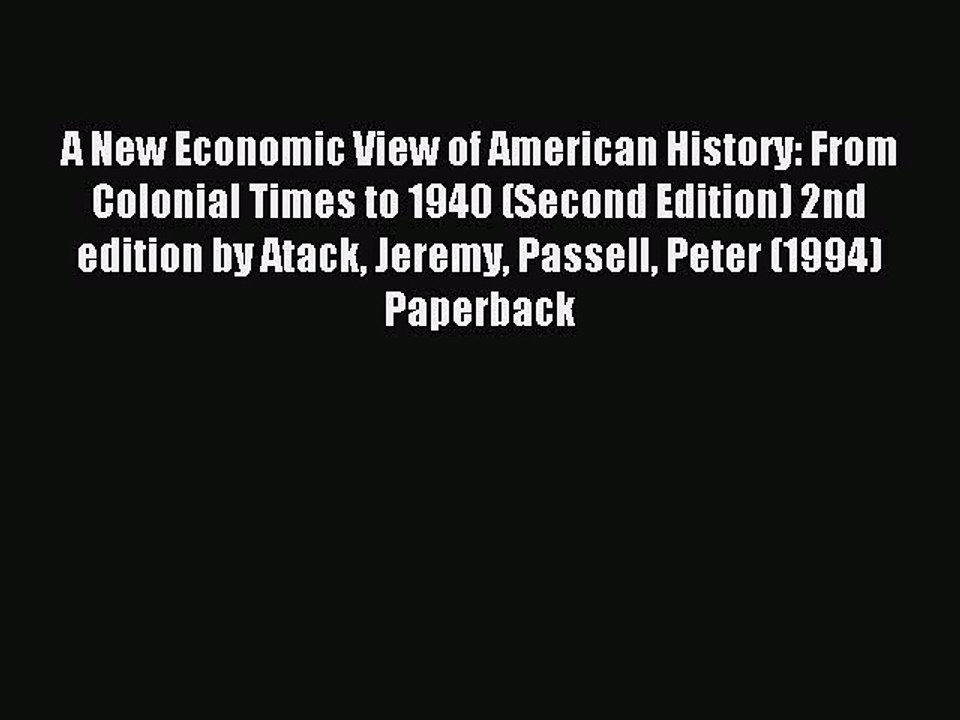 Read A New Economic View of American History: From Colonial Times to 1940 (Second Edition)