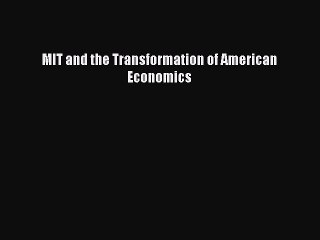 Download MIT and the Transformation of American Economics PDF Free