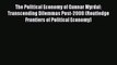 Read The Political Economy of Gunnar Myrdal: Transcending Dilemmas Post-2008 (Routledge Frontiers