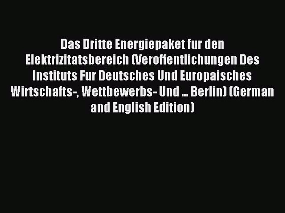 Read Das Dritte Energiepaket fur den Elektrizitatsbereich (Veroffentlichungen Des Instituts
