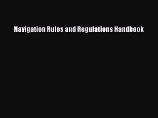 [Download] Navigation Rules and Regulations Handbook PDF Free