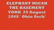 ELEPHANT MICAH 'Ohio Arch' York 29 Aug 2008