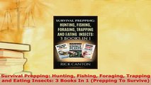 PDF  Survival Prepping Hunting Fishing Foraging Trapping and Eating Insects 3 Books In 1 Free Books