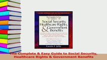 Read  The Complete  Easy Guide to Social Security Healthcare Rights  Government Benefits Ebook Free