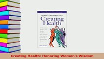 Read  Creating Health Honoring Womens Wisdom Ebook Free
