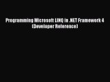Read Programming Microsoft LINQ in .NET Framework 4 (Developer Reference) Ebook Free