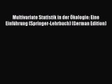 Read Multivariate Statistik in der Ökologie: Eine Einführung (Springer-Lehrbuch) (German Edition)