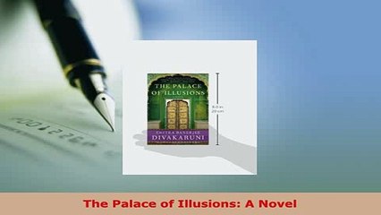 PDF  The Palace of Illusions A Novel Free Books