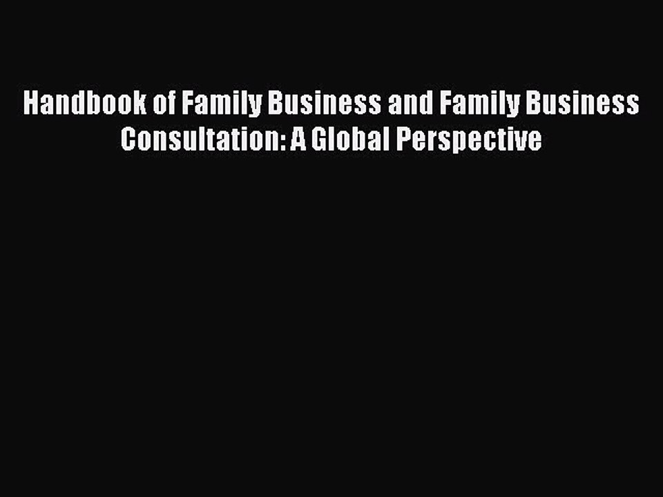 Read Handbook of Family Business and Family Business Consultation: A Global Perspective Ebook