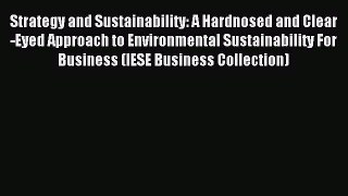 Read Strategy and Sustainability: A Hardnosed and Clear-Eyed Approach to Environmental Sustainability