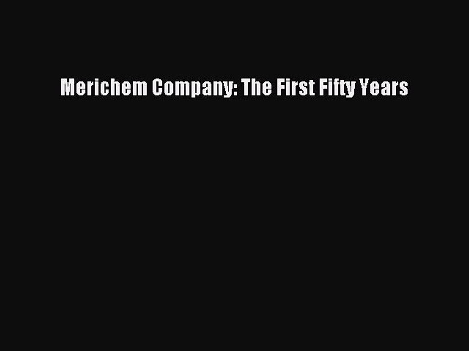 Download Merichem Company: The First Fifty Years PDF Free
