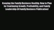 Read Keeping the Family Business Healthy: How to Plan for Continuing Growth Profitability and