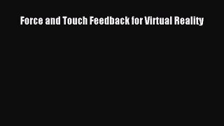 Read Force and Touch Feedback for Virtual Reality PDF Free