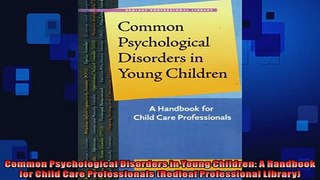 FREE PDF  Common Psychological Disorders in Young Children A Handbook for Child Care Professionals  FREE BOOOK ONLINE