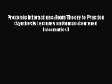 Read Proxemic Interactions: From Theory to Practice (Synthesis Lectures on Human-Centered Informatics)