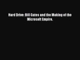 Read Hard Drive: Bill Gates and the Making of the Microsoft Empire. PDF Online