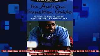READ book  The Autism Transition Guide Planning the Journey from School to Adult Life Topics in  FREE BOOOK ONLINE