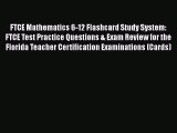 Download FTCE Mathematics 6-12 Flashcard Study System: FTCE Test Practice Questions & Exam