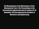 [PDF] The Management of the Menopause & Post-Menopausal Years: The Proceedings of the International
