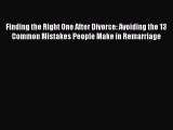 [Read PDF] Finding the Right One After Divorce: Avoiding the 13 Common Mistakes People Make