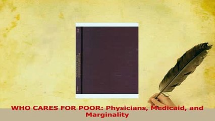 Download  WHO CARES FOR POOR Physicians Medicaid and Marginality PDF Free